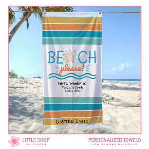 Personalized Girls Weekend Getaway Beach Please Beach Towel