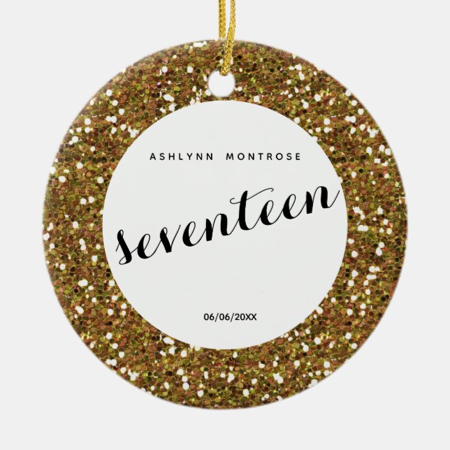 Personalized Gold Glitter 17th Birthday Ceramic Ornament (Front)