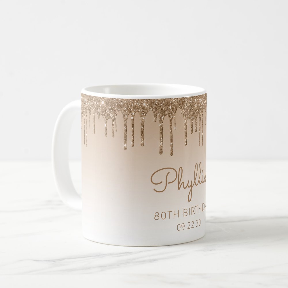 Personalized Gold Glitter Drip 80th Birthday Coffee Mug