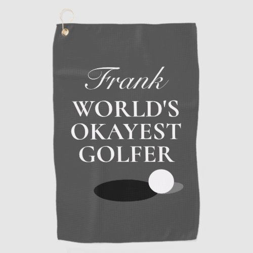 Personalized golf towel for worlds okayest golfer