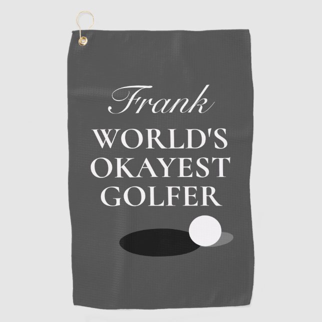 Personalized golf towel for world's okayest golfer (Front)