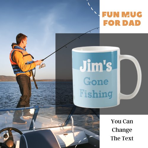 Personalized Gone Fishing  Name Coffee Mug
