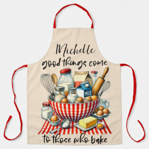 Personalized Good Things Come To Those Who Bake Apron