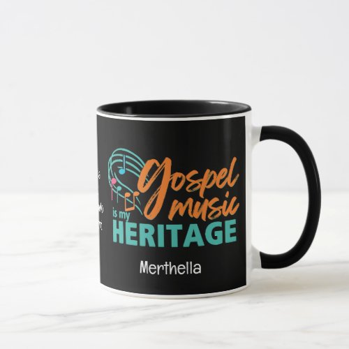 Personalized GOSPEL MUSIC IS MY HERITAGE Mug
