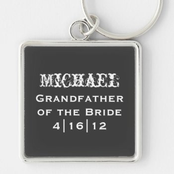 Personalized Grandfather Of The Bride Keychain by TwoBecomeOne at Zazzle