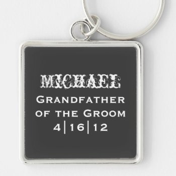 Personalized Grandfather Of The Groom Keychain by TwoBecomeOne at Zazzle