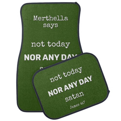 Personalized Green NOT TODAY SATAN Car Floor Mat