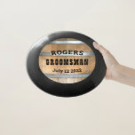 Personalized Groomsman Bourbon Barrel Wham-O Frisbee<br><div class="desc">Thank your groomsmen with this rustic whiskey barrel design featuring bold western typography. Personalize this design with your groomsman name and wedding date. Makes a great gift.</div>