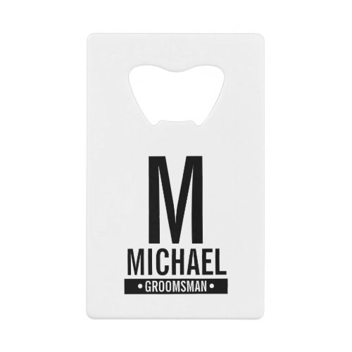 Personalized Groomsmans Monogram and Name Credit Card Bottle Opener