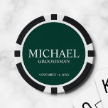 Personalized Groomsman's Name and Monogram Poker Chips<br><div class="desc">Personalized Groomsman Gifts
featuring personalized groomsman's name,  title and wedding date in white classic serif font style on emerald green background.

Also perfect for Best Man,  Father of the Bride and more.</div>