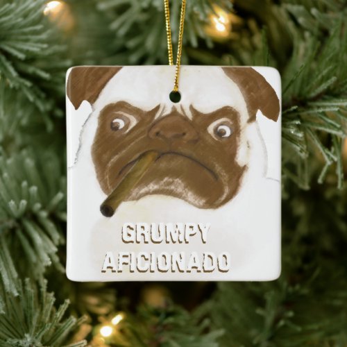 Personalized Grumpy AFICIONADO Puggy Cigar Ceramic Ornament