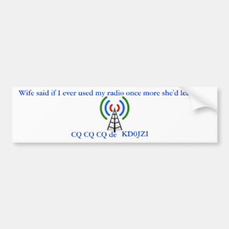 Personalized, ham radio or wife bumper sticker
