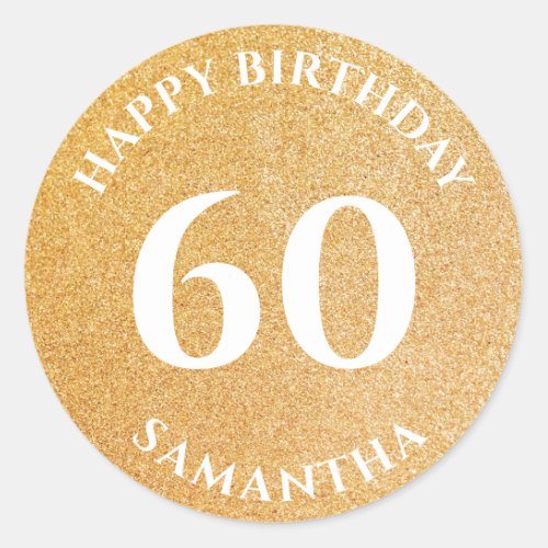 Personalized Happy 60th Birthday Gold Glitter Classic Round Sticker