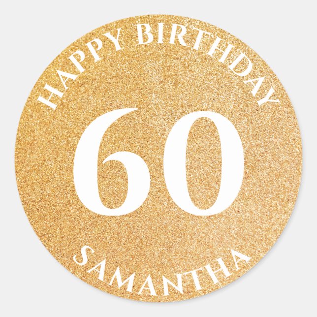 Personalized Happy 60th Birthday Gold Glitter Classic Round Sticker (Front)