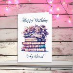 Personalized Happy Birthday for a Book Lover Card<br><div class="desc">If you have a friend who loves books and reading then this is the perfect birthday card for them! A stack of antique books and some pretty pink flowers art. You can personalize the text on the outside or inside of the card.</div>
