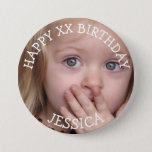 Personalized Happy Birthday Girl Button<br><div class="desc">Personalize this birthday button by adding your daughter's picture,  name and birthday age  to this button in the customize area.</div>