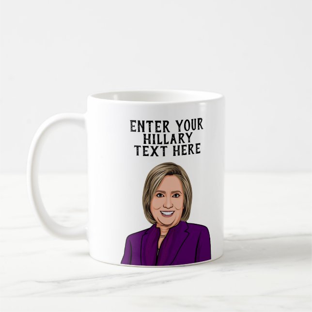 PERSONALIZED HILLARY CLINTON COFFEE MUG (Left)
