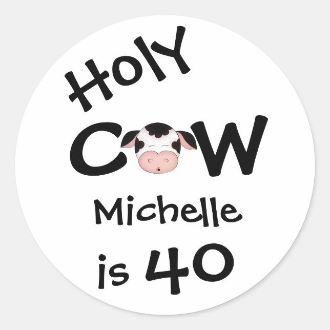 Personalized Holy Cow 40th Humorous Birthday Classic Round Sticker (Front)