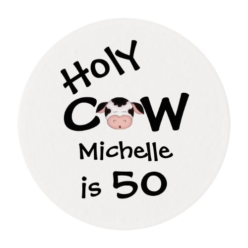 Personalized Holy Cow 50th Birthday Edible Icing Edible Frosting Rounds