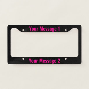 Personalized Hot Pink Text Template on Black License Plate Frame
