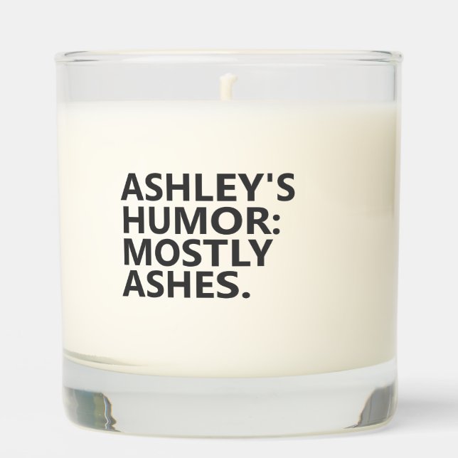 Personalized “HUMOR: MOSTLY ASHES.” Scented Candle (Front)