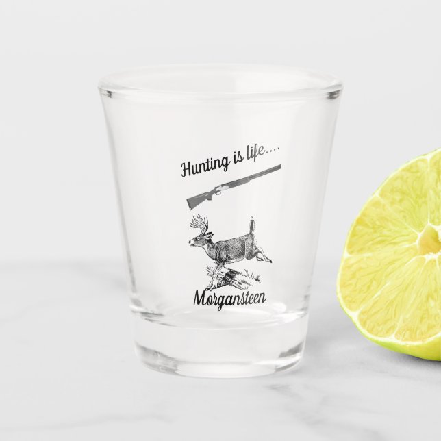 Personalized Hunting Is Life Buck and Shotgun Shot Glass (Front)