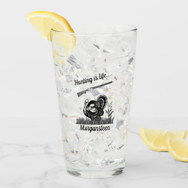 Personalized Hunting Is Life Turkey and Shotgun Glass (Front Ice)