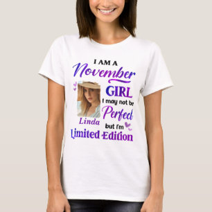 Personalized I Am A November Girl WithCustomPhoto T-Shirt