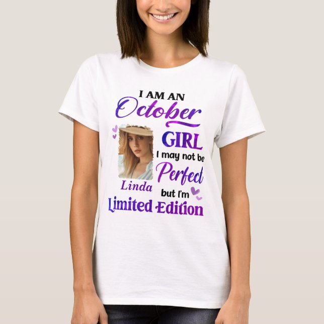 Personalized I Am A October Girl With CustomPhoto  T-Shirt (Front)
