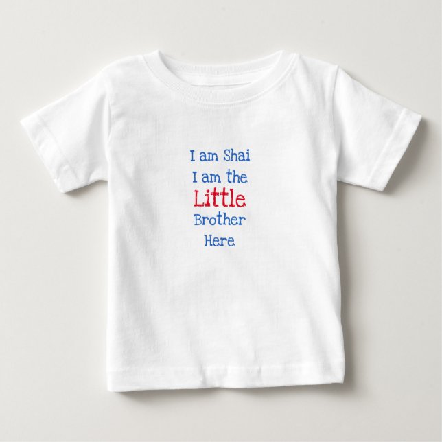 Personalized I Am the Little Brother Here Baby T-Shirt (Front)