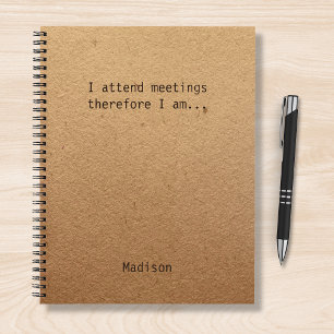 Personalized I Attend Meetings Office Humor Notebook