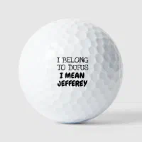 Personalized I Belong To Dufus Funny Golf Balls | Zazzle