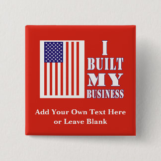 Personalized I Built My Business Political Pin