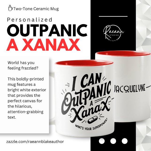 Personalized "I Can Outpanic a Xanax" Ceramic Mug (Creator Uploaded)