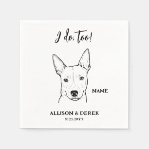 Personalized I do too Pet Portrait Dog Wedding Napkins