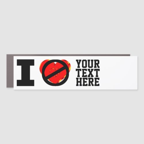 Personalized I Dont Love Car Magnet