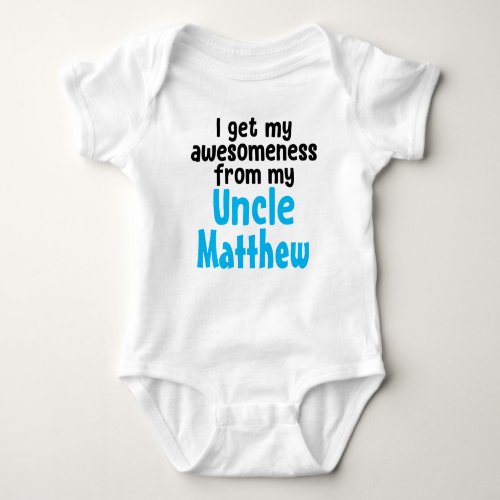 Personalized I Get My Awesomeness From My Uncle Baby Bodysuit