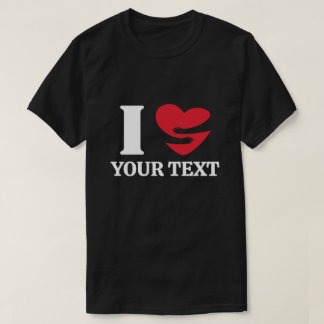 Personalized I Heart Custom Text, Make Your Own T-Shirt
