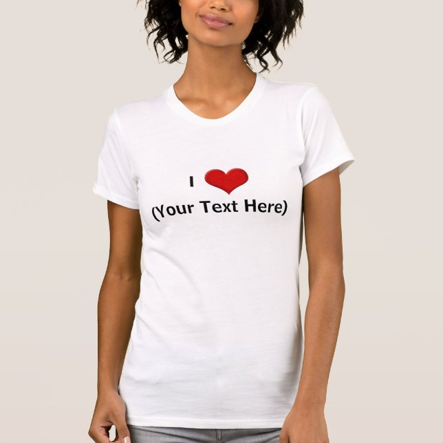 Personalized I Love Heart Shirt, Add a Name! T-Shirt (Front)