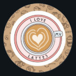 Personalized I Love Lattes Classic Round Sticker<br><div class="desc">Personalized I Love Lattes Classic Round Sticker</div>