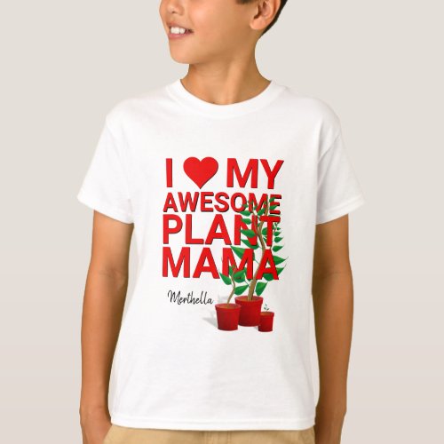 Personalized I LOVE MY AWESOME PLANT MAMA T_Shirt