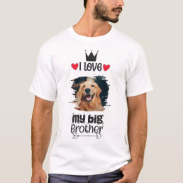 Personalized I Love My Big Brother Dog Photo T-Shirt