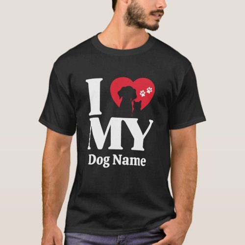 Personalized I LOVE MY Custom Dog Name T_Shirt