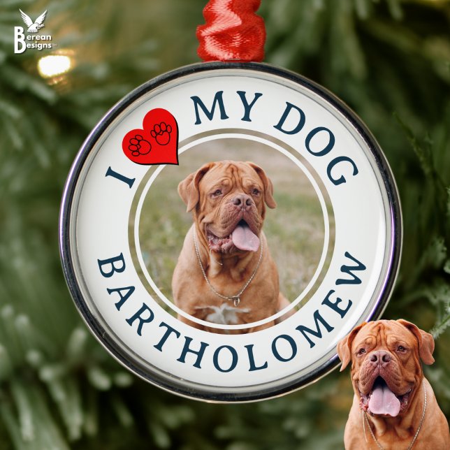 Personalized I LOVE MY DOG Photo Metal Ornament (Personalized I LOVE MY Pet Photo ornament for Dog Moms and Dads. Gift from your favorite furbaby)