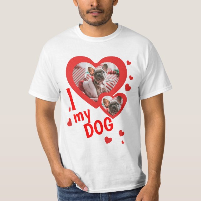 Personalized I love my dog photo text T-Shirt (Front)