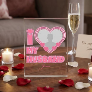 Personalized I Love My Husband – Add Photo & Name Acrylic Award