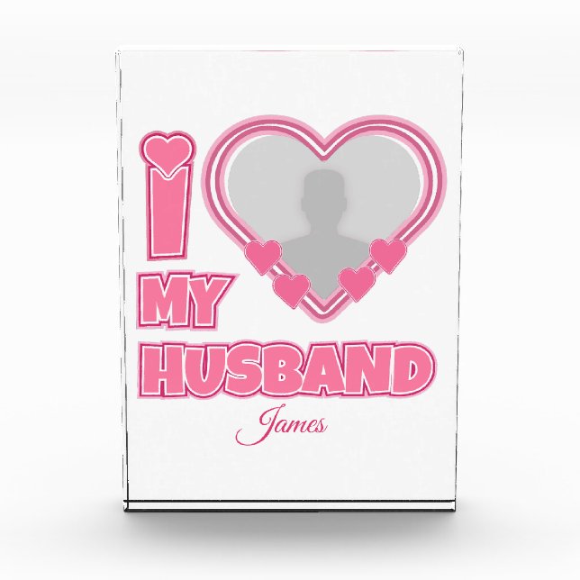 Personalized I Love My Husband – Add Photo & Name Acrylic Award (Front)