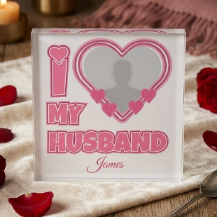 Personalized I Love My Husband – Add Photo & Name Acrylic Print