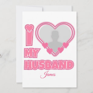 Personalized I Love My Husband – Add Photo & Name Announcement