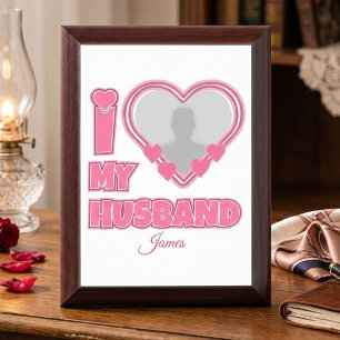 Personalized I Love My Husband – Add Photo & Name Award Plaque